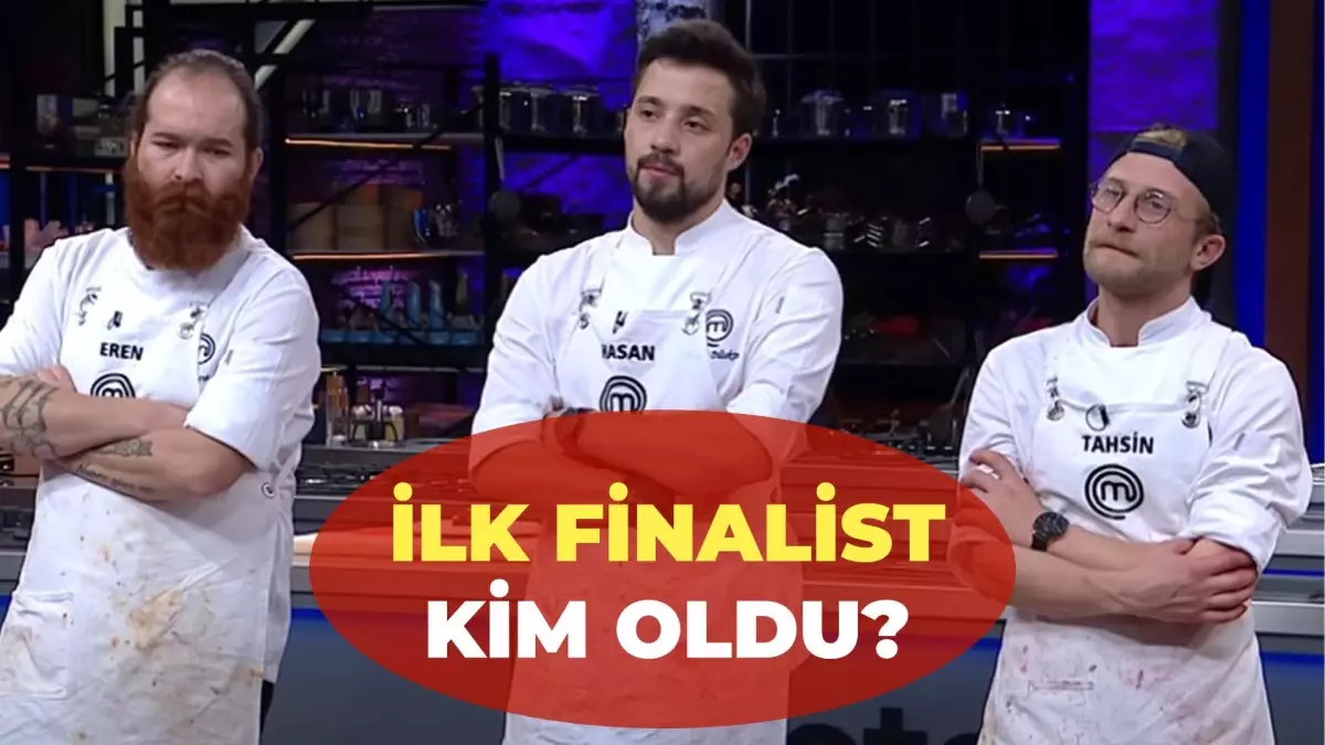 Masterchef Ilk Finalist Kim Oldu Eren Mi Tahsin Mi Hasan M