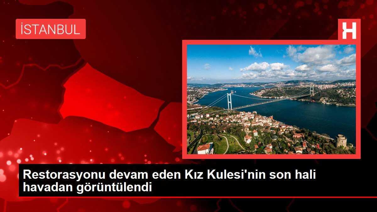 Restorasyonu devam eden Kız Kulesi nin son hali havadan görüntülendi