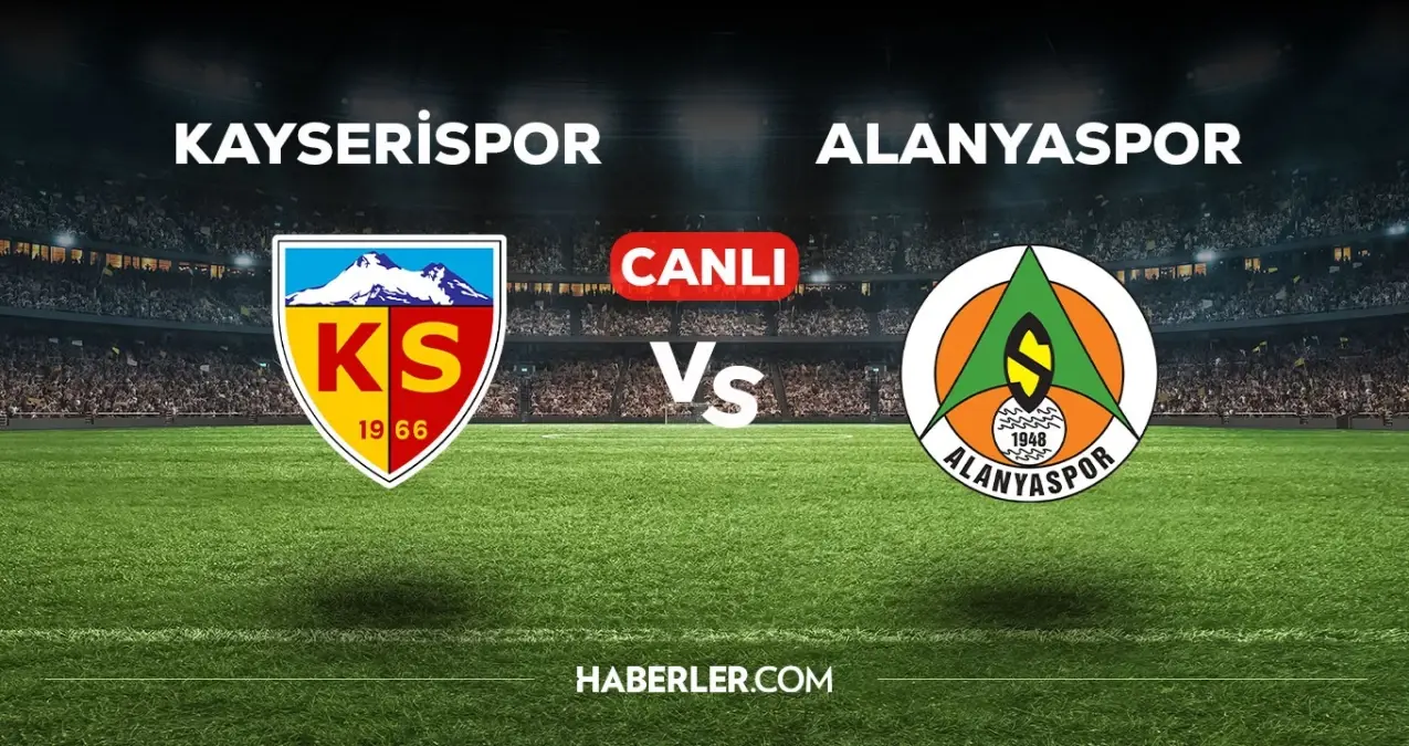 Kayserispor Alanyaspor maçı CANLI izle Kayserispor Alanyaspor maçı