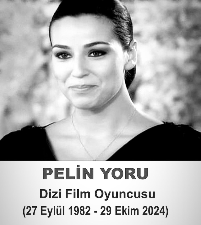 Actress Pelin Yoru has passed away