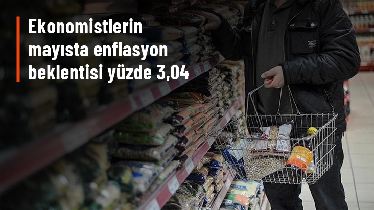 Ekonomistlerin mayısta enflasyon beklentisi yüzde 3,04