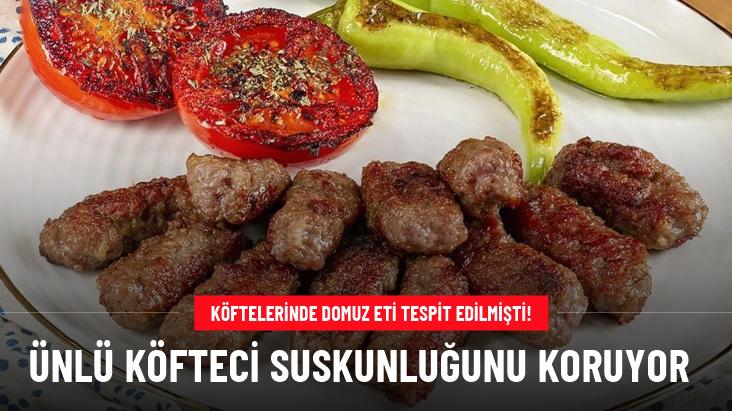 Ünlü köfteci suskunluğunu koruyor