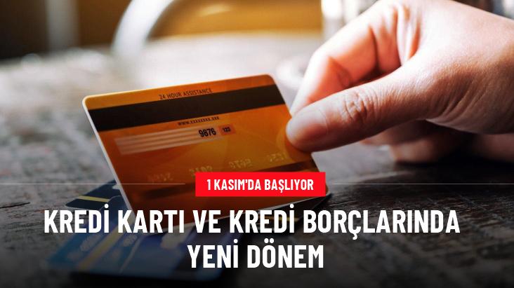 Kredi kartı ve kredi borçlarında yeni dönem 1 Kasım'da başlıyor