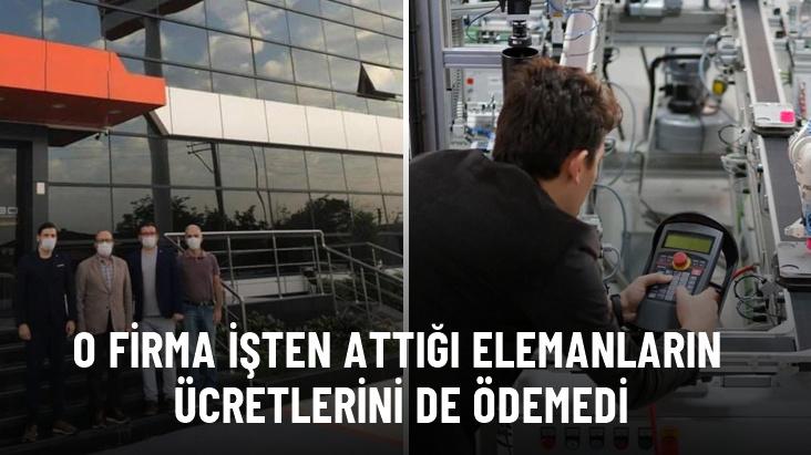 O firma işten attığı elemanların ücretlerini de ödemedi