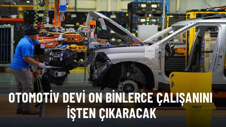 Otomotiv devi on binlerce çalışanını işten çıkaracak