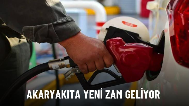 Akaryakıta yeni zam geliyor