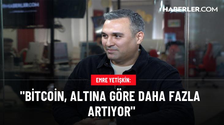 Emre Yetişkin: Kripto dünyasında bitcoin, altını geride bırakıyor