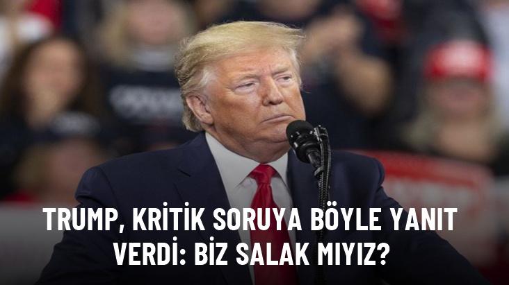 Trump, Rusya-Ukrayna savaşı ile ilgili soruya böyle yanıt verdi: Biz salak mıyız?