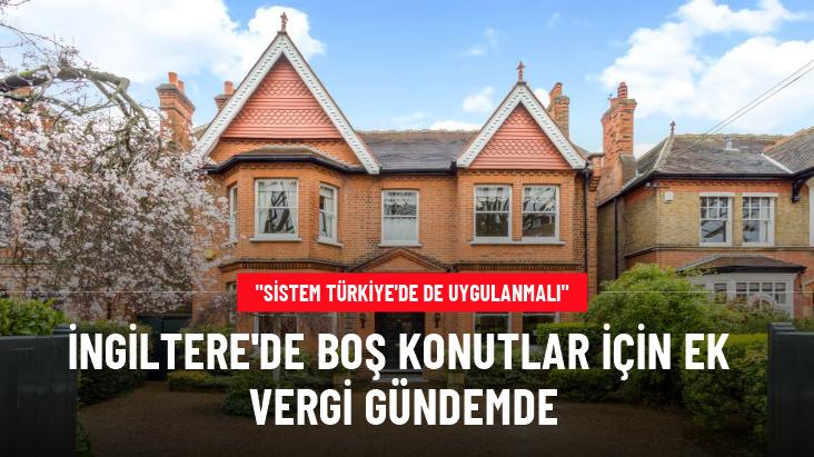 İngiltere'de boş konutlar için ek vergi gündemde