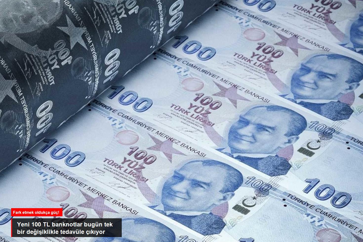 Yeni 100 ve 10 TL banknotlar bugün tek bir değişiklikle tedavüle çıkıyor