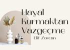 Hayal kurmaktan vazgeçme