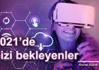 2021'de bizi bekleyenler