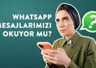 WhatsApp mesajlarımızı okuyor mu?