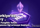 Türkiye’de NFT dünyasına ilgi artmaya başlıyor