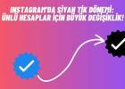 Instagram'da Siyah Tik Dönemi: Ünlü Hesaplar İçin Büyük Değişiklik!