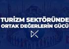 Turizm sektöründe ortak değerlerin gücü