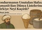 Dondurmanın unutulan hafızası: Osmanlı'dan Dünya listelerine, Türkiye neyi kaçırdı?