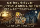 Tarihin En Büyük Sırrı: Büyü, Astroloji ve Babil’in Karanlık Mirası (Ahit Sandığı ve Tarot’un Gizemi)
