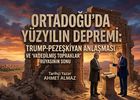 Ortadoğu'da Yüzyılın Depremi: Trump-Pezeşkiyan Anlaşması ve 'Vadedilmiş Topraklar' Rüyasının Sonu