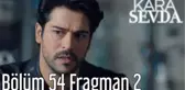 Kara Sevda 54. Bölüm 2. Fragman
