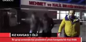 İki Grup Arasında Kız Kavgası 1 Ölü