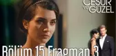 Cesur ve Güzel 15. Bölüm 3. Fragman