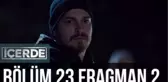 İçerde 23. Bölüm 2. Fragman