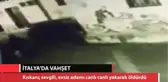 İtalya'da Vahşet! Evsiz Adamı Yaktı