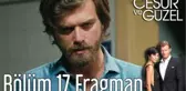 Cesur ve Güzel 17. Bölüm Fragman