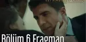 İstanbullu Gelin 6. Bölüm Fragman