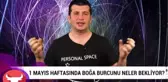 1 Mayıs Haftasında Boğa Burcunu Neler Bekliyor?
