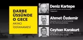 Darbe Üssünde O Gece: Deniz Kartepe & Ahmet Özdemir & Ceyhan Karakurt