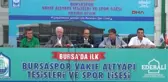 Bursaspor Spor Lisesi Projesini Tanıttı