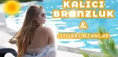 Kalıcı Bronzluk Sırları & Otobronzanlar Hakkında Bilmeniz Gerekenler ??
