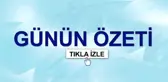 Günün Özeti