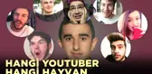 Youtuberlar Hangi Hayvana Benziyor?