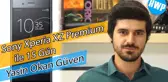 Sony Xperia Xz Premium ile 15 Gün- Yasin Okan Güven