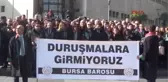 Bursa Barosu Üyeleri, Avukatlara Yönelik Saldırıları Protesto Etti