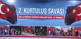 2. Kurtuluş Savaşı Milletimizin Yeniden Dirildiği Gece 15 Temmuz