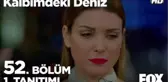 Kalbimdeki Deniz 52. Bölüm 1. Tanıtımı