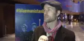 Blue Man Group: İstanbul Harika Bir Şehir, Seyircisi de Heyecan Verici