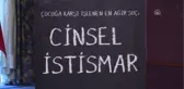 Çocuğa Karşı İşlenen En Ağır Suç: Cinsel İstismar
