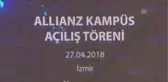 Allianz İzmir Kampüs Açılış Töreni