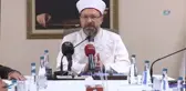 Diyanet İşleri Başkanı Prof. Dr. Ali Erbaş: 