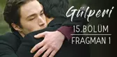 Gülperi | 15.bölüm - Fragman 1