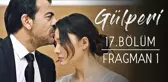 Gülperi | 17.bölüm - Fragman 1
