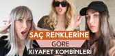 Esmer Gözde ???? ve Farklı Saç Renklerine Göre Kıyafet Kombinleri ???????+?