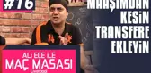Ali Ece ile Maç Masası - 2. Sezon 16. Bölüm | Maaşımdan Kesin, Transfere Ekleyin