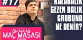 Ali Ece ile Maç Masası - 2. Sezon 17. Bölüm | Toplu Gezen Balık Sürüsüne Ne Denir?