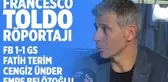 Özel Röportaj | Francesco Toldo | Fb 1-1 Gs & Fatih Terim & Cengiz Ünder & Emre Belözoğlu